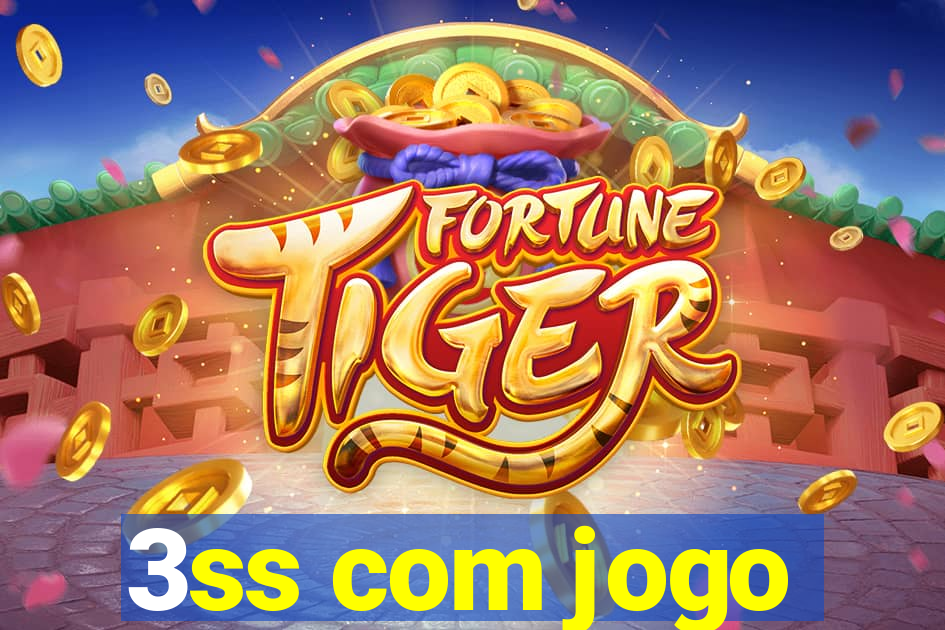 3ss com jogo